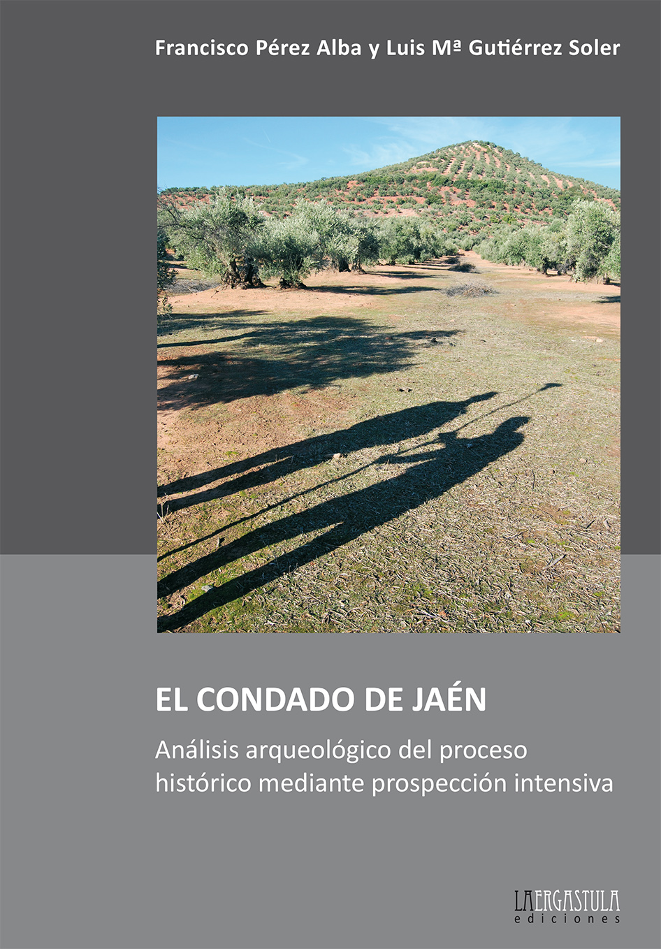 Portada libro El Condado de Jaén. Análisis arqueológico del proceso histórico mediante prospección intensiva