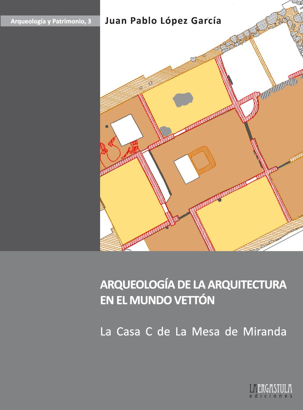 Portada libro Arqueología de la arquitectura en el mundo vettón. La Casa C de La Mesa de MIranda