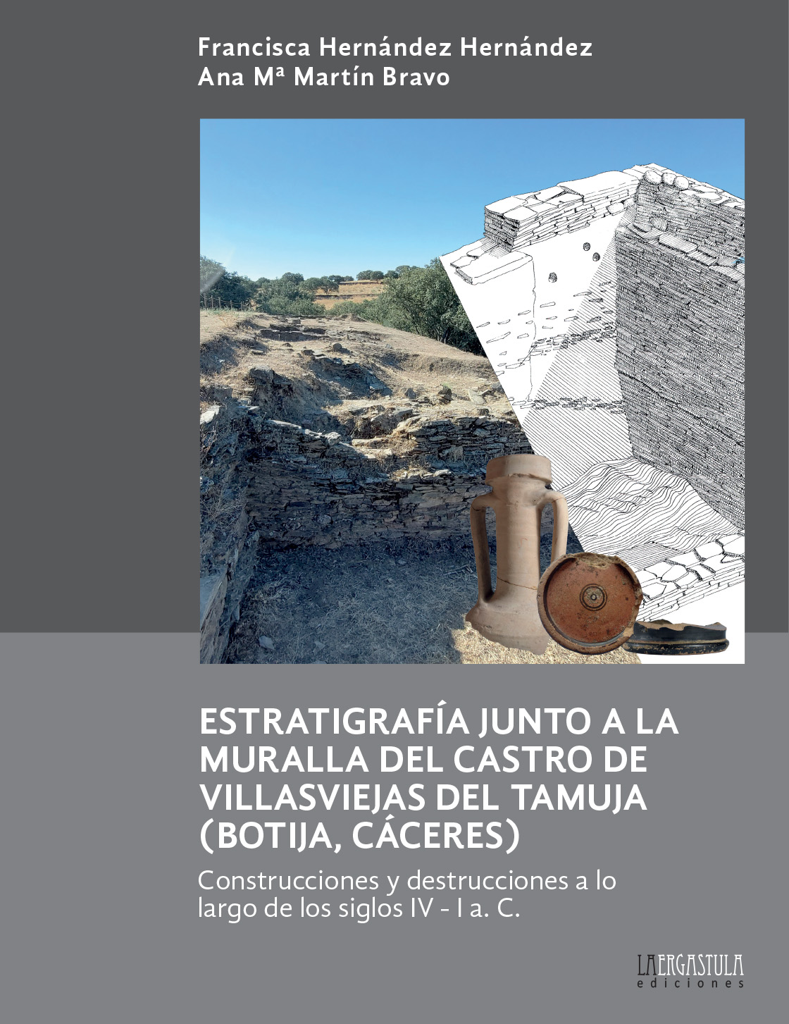Portada libro Estratigrafía junto a la muralla del castro de Villasviejas del Tamuja (Botija, Cáceres). Construcciones y destrucciones a lo largo de los siglos IV-I a. C.