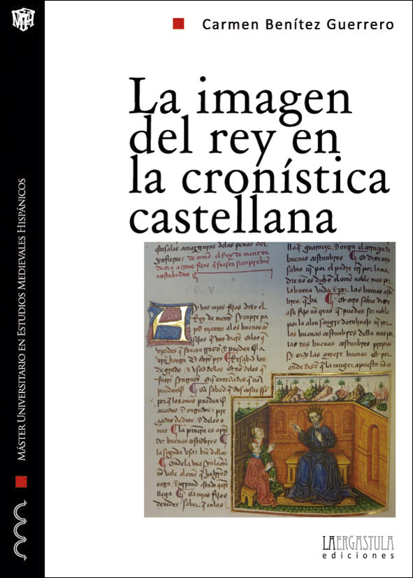 Portada libro La imagen del rey en la cronística castellana. Propaganda y legitimación durante la primera mitad del siglo XIV