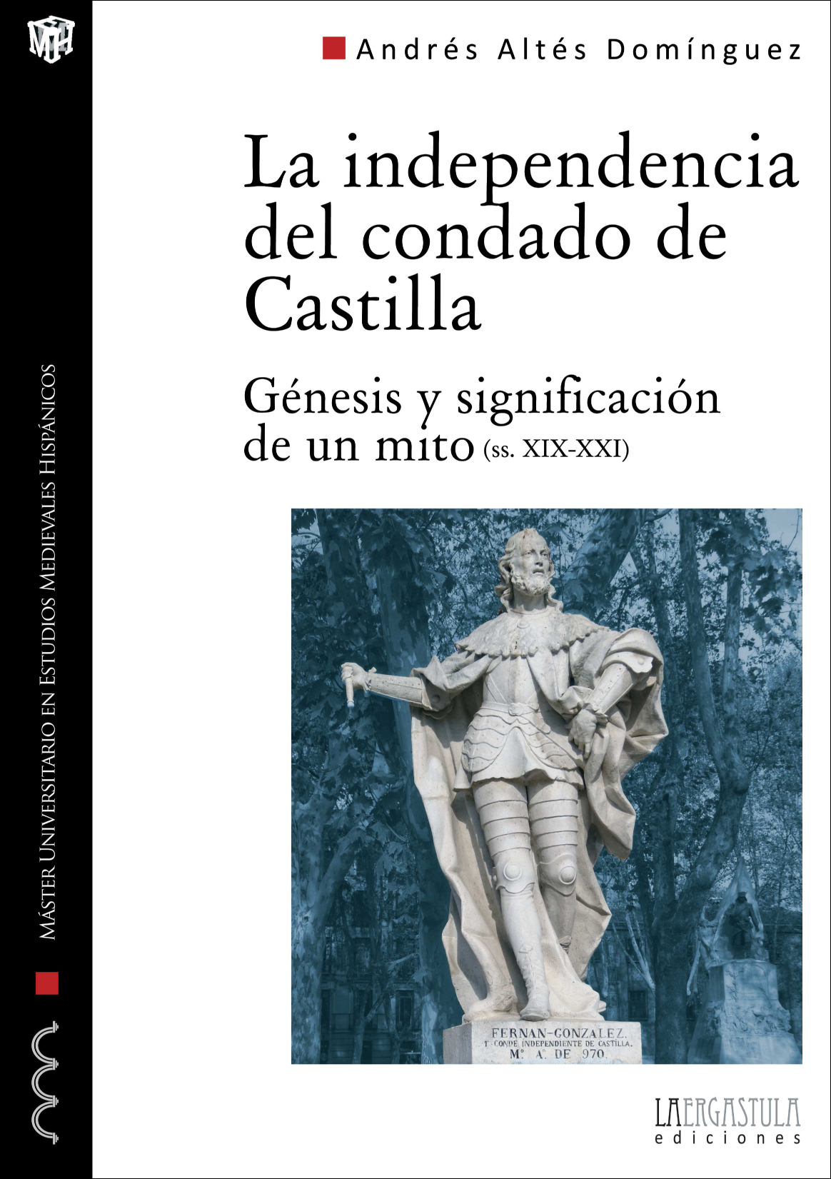 Portada libro La independencia del condado de Castilla. Génesis y significación de un mito (ss. XIX-XXI)