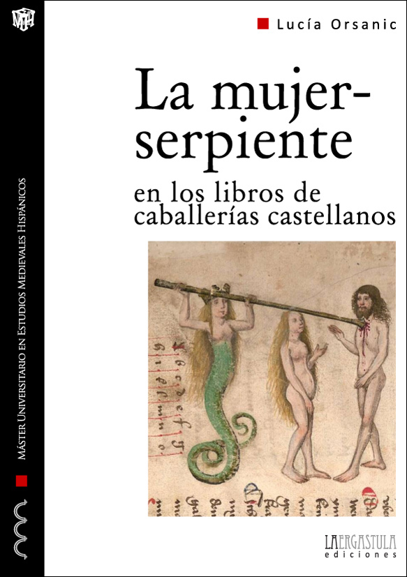Portada libro La mujer-serpiente en los libros de caballerías castellanos. Forma y arquetipo de lo monstruoso femenino